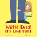 Image for With Dad Its Like That