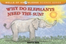 Image for Why Do Elephants Need The Sun