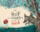 Image for The Wolf Who Learned to be Good