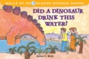 Image for Did a Dinosaur Drink This Water?