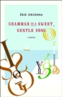 Image for Grammar is A Gentle, Sweet Song