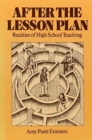 Image for After the Lesson Plan : Realities of High School Teaching