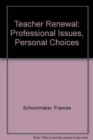 Image for Teacher Renewal : Professional Issues, Personal Choices