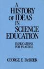 Image for A History of Ideas in Science Education