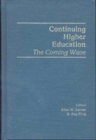 Image for Continuing Higher Education : The Coming Wave