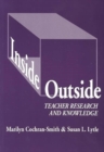 Image for Inside/Outside : Teacher Research and Knowledge