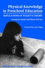 Image for Physical Knowledge in Preschool Education : Implications of Piaget&#39;s Theory