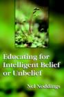 Image for Educating for Intelligent Belief and Unbelief