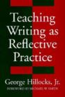 Image for Teaching Writing as Reflective Practice