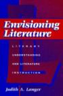 Image for Envisioning Literature : Literary Understanding and Literature Instruction