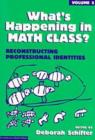 Image for What&#39;s Happening in Math Class v. 2; Reconstructing Professional Identities