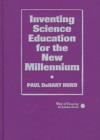 Image for Inventing Science Education for the New Millennium