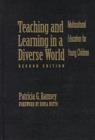 Image for Teaching and Learning in a Diverse World : Multicultural Education for Young Children