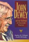 Image for John Dewey and the Challenge of Classroom Practice