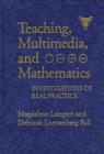Image for Teaching, Multimedia, and Mathematics : Investigation of Real Practice