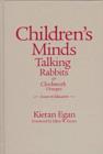 Image for Children&#39;s Minds, Talking Rabbits and Clockwork Oranges : Essays on Education