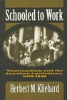 Image for Schooled to Work : Vocationalism and the American Curriculum, 1876-1946