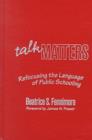 Image for Talk Matters : Refocusing the Language of Public Schooling