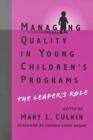 Image for Managing Quality in Young Children&#39;s Programs