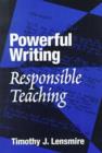 Image for Powerful Writing, Responsible Teaching