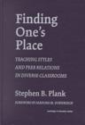 Image for Finding One&#39;s Place : Teaching Styles and Peer Relations in Diverse Classrooms
