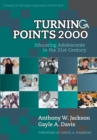 Image for Turning Points 2000 : Educating Adolescents in the 21st Century, a Report of the Carnegie Corporation of New York