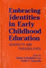 Image for Embracing Identities in Early Childhood Education : Diversity and Possibilities