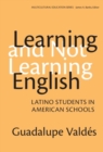 Image for Learning and Not Learning English : Latino Students in American Schools