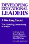 Image for Developing Educational Leaders : A Working Model - The Learning Community in Action