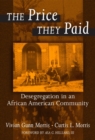 Image for The Price They Paid : Desegregation in an African American Community