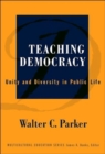 Image for Teaching Democracy : Unity and Diversity in Public Life