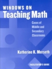 Image for Windows on teaching math  : cases of middle and secondary classrooms