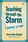 Image for Teaching through the storm  : a journal of hope