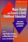 Image for Major Trends and Issues in Early Childhood Education : Challenges, Controversies, and Insights