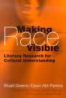 Image for Making race visible  : literacy research for cultural understanding
