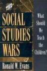 Image for The social studies wars  : what should we teach the children?