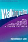 Image for Walking the Road : Race, Diversity, and Social Justice in Teacher Education