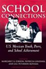 Image for School Connections : U.S. Mexican Youth, Peers, and School Achievement