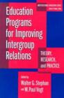 Image for Education programs for improving intergroup relations  : theory, research, and practice