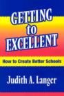Image for Getting to Excellent : How to Create Better Schools