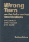 Image for Wrong Turn on the Information Superhighway