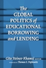 Image for The global politics of educational borrowing and lending