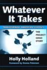 Image for Whatever it Takes : Transforming American Schools - The Project GRAD Story