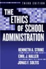 Image for The Ethics of School Administration