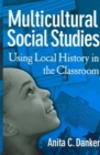 Image for Multicultural social studies  : using local history in the classroom