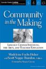 Image for Community in the making  : Lincoln Center Institute, the arts, and teacher education