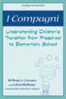 Image for I Campagni : Understanding Children&#39;s Transition from Preschool to Elementary School