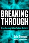 Image for Breaking Through : Transforming Urban School Districts