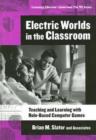 Image for Electric Worlds in the Classroom