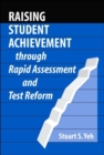 Image for Raising Student Achievement Through Rapid Assessment and Test Reform